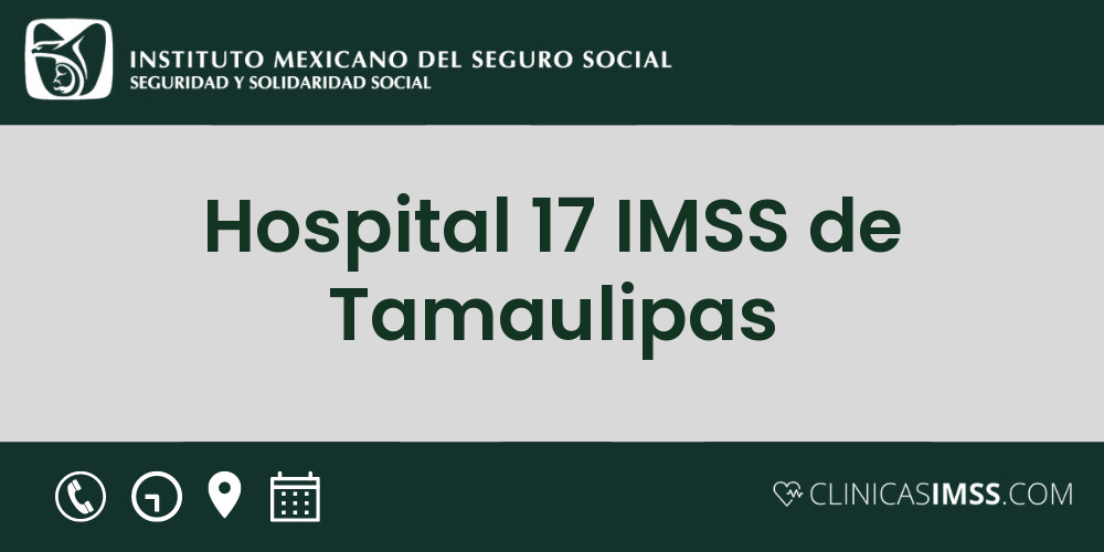 Hospital 17 IMSS de Tamaulipas